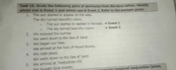 Task 15. Shidy the following pairs of sentences from the story before. Identify which one is Event 1 and which one is Event 2.