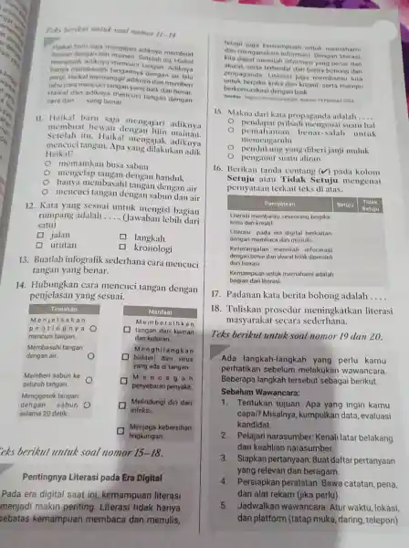 Teks berikut untuk soal nomor 11-14. Hakal baru saja mengajari adiknya membuat newan dengan lilin mainan Setelah itu, mbuat mengajak Adiknya membasahi tenganny.dengan air,