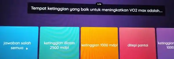 Tempat ketinggian yang baik untuk meningkatkan VO2 max adalah.. jawaban salah semua ketinggian diatos 2500 mdpl ketinggian 1000 mdpl ditepi pantai ketinggian 1000