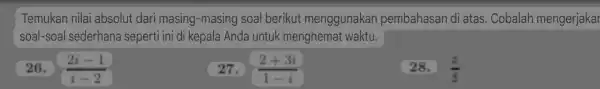 Temukan nilai absolut dari masing-masing soal berikut menggunakan pembahasan di atas Cobalah mengerjakar soal-soal sederhane seperti ini di kepala Anda untuk menghemat waktu. 26.