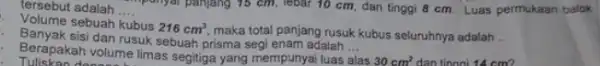 tersebut adalah .... __ Banyak sisi dan rusuk sebuah prisma segi enam adalah __ . teasebut sebuah kubus 216cm^3 maka total panjang rusuk kubus