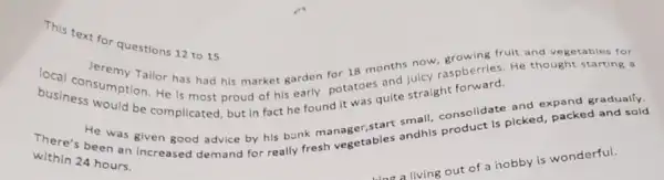 This text fo questions 12 to 15 fruit and vegetables for busineonsumption. He is had his market garden for 18 months now raspberries. He