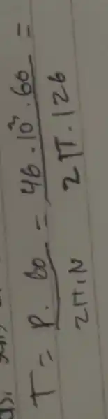 T=(P cdot 60)/(2 pi+N)=(46 cdot 10^3 cdot 60)/(2 pi cdot 126)=