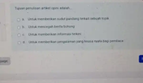 Tujuan penulisan artikel opini adalah __ a. Untuk memberikan sudut pandang terkait sebuah topik b. Untuk mencegah berita bohong c. Untuk memberikan informasi terkini