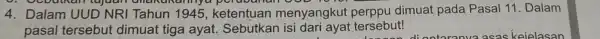 tujuan unanukannya perabanan o 4. Dalam UUD NRI Tahun 1945 ketentuan menyangkut dimuat pada Pasal 11 . Dalam pasal tersebut dimuat tiga ayat. Sebutkan