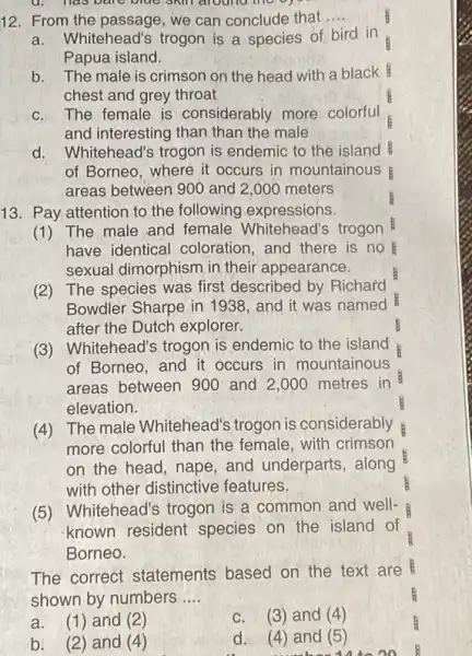 U. has bare blue Skill around the 12. From the we can conclude that __ Papua island. bird in b.The male is crimson on