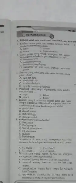 Uji Kompetensi A. Pilihlah salah satu jawaban dibawah ini yang kamu ar 1. Keadaan udara pada satu tempat tertentu dalam jangkawaktu terbatas adalah __