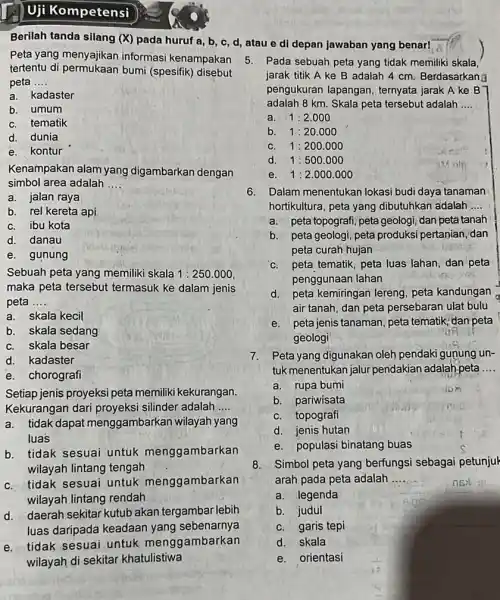 Uji Kompetensi Peta yang menyajikan informasi kenampakan tertentu di bumi (spesifik) disebut peta __ a. kadaster b. umum C. tematik d. dunia e. kontur