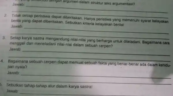 unionsua bengan argumen dalam struktur teks argumentasi? __ Jawab: berita yang dapat diberitakan . Sebutkan kriteria kelayakan berita! yang memenuhi syarat kelayakan __ Jawab: