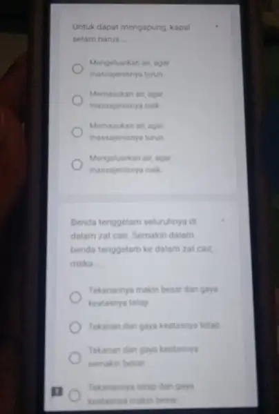 Untuk dapat mengapung kapal selam harus __ Mengeluarkan air, agar massajenisnya turun Memasukan air, agar massajenisnya naik Memasukan air, agar massajenisnya turun Mengeluarkan air,