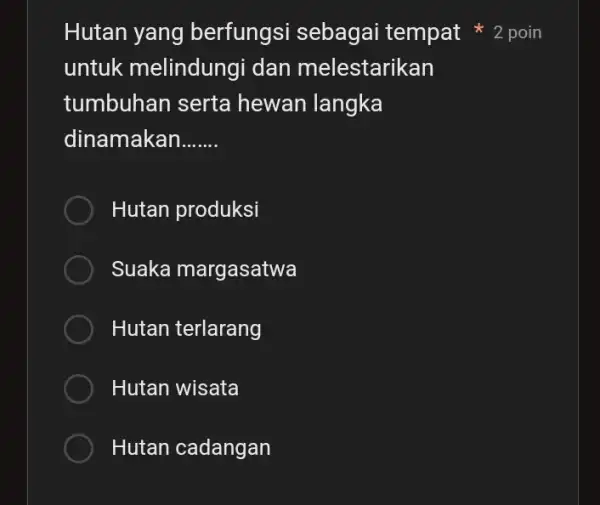 untuk melindungi dan melestarikan tumbuhan serta hewan langka dinamakan __ Hutan produksi Suaka margasatwa Hutan terlarang Hutan wisata Hutan cadangan Hutan yang berfungsi sebagai