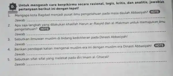 Untuk mengasah cara berpikirmu secara rasional, logis kritis, dan analitis jawablah pertanyaan ini dengan tepat! Mengapa kota Bagdad menjadi pusat ilmu pengetahuan pada masa