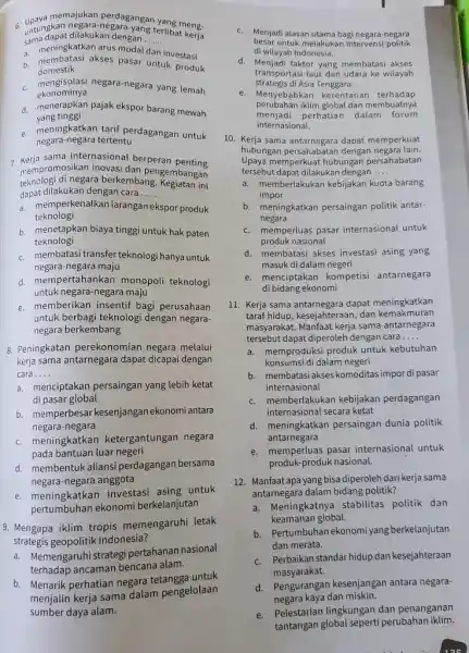 untungkan negara negara yang terlibationg- 6. Upaya memajukan perdagangan yang meng- untungkat dilakukan dengang __ a. meningkatkan arus modal dan investasi b. membatasi akses