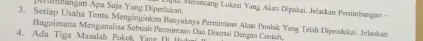 -uput Merancang Lokasi Yang Akan Dipakai. Jelaskan Pertimbangan - Apa Saja Yang Diperlukan. 3. Setiap Usaha Tentu Menginginkan Banyaknya Permintaan Akan Produk Yang Telah