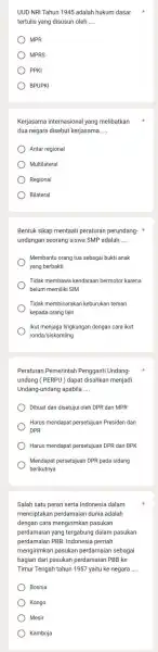 UUD NRI Tahun 1945 adalah hukum dasar tertulis yang disusun oleh __ MPR MPRS PPKI BPUPKI Kerjasama internasional yang melibatkan dua negara disebut kerjasama