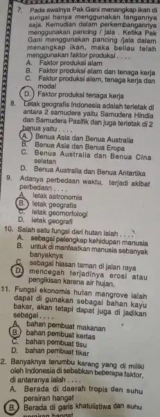 warm 7. Pada awalnya Pak Gani menangkap ikan di sungai hanya menggunakan tangannya saja.Kemudian dalam perkemban gannya menggunakan pancing / jala . Ketika Pak