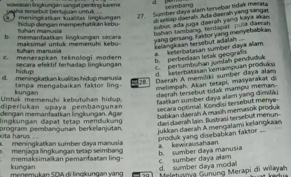 wawasan lingkungan sangat pentin yspha tersebut bertujuan untuk __ a. meningkatkan kungan hidup dengan memperhatikan kebu- tuhan manusia b. memanfaatkan lingkungan secara maksimal untuk