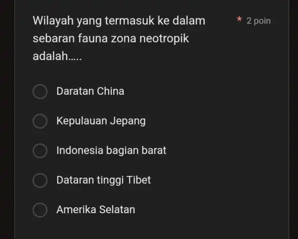 Wilayah yang termasuk ke dalam sebaran fauna zona neotropik adalah __ Daratan China Kepulauan Jepang Indonesia bagian barat Dataran tinggi Tibet Amerika Selatan 2