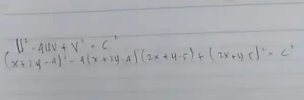 (x^2-4 u v+v^2-c^2. (x+2 y-4)^2-4(x+2 y-4)(2 x+y-5)+(2 x+y-5)^2=c^2