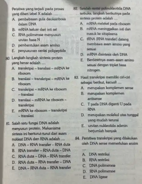 yang diberi label X adalah __ A. pembebasan gula deoksiribosa dalam DNA B. mRNA keluar dari inti sel C. RNA polimerase menyusun urutan basa