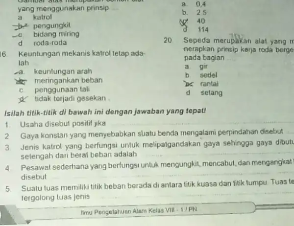 yang menggunakan prinsip __ a katrol to pengungkit -C bidang miring d roda-roda 6 Keunfungan mekanis katrol tetap ada- lah __ a keunlungan arah