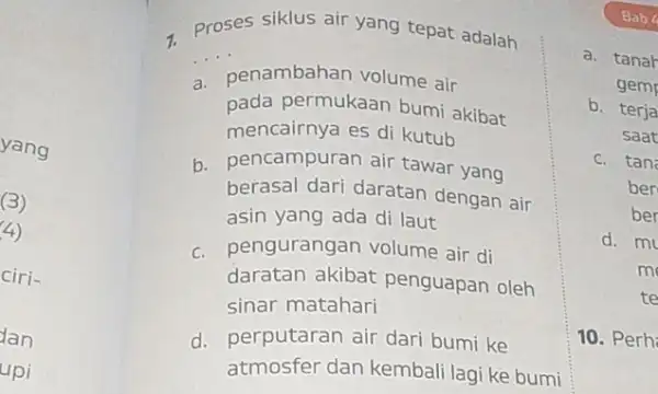 yang (3) (4) ciri- dan upi - Proses siklus air yang tepat adalah __ penambahan volume air pada permukaan bumi akibat mencairnya es di