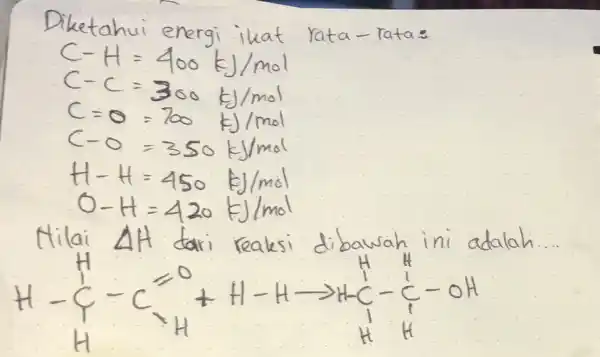 Yata-ratas Hilai Delta H do reaksi dibawah i ni adalah __ +H-F-C^-0+H-Harrow H-C-CHOH