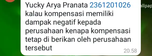 Yucky Arya Pranata 2361201026 kalau kompensasi memiliki dampak negatif kepada perus Sahaan kenapa kompensasi tetap di berikan oleh perusahaan tersebut allpap