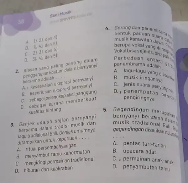 A. 1), 2), dan 3) B. 1), 4), dan 5) C. 2), 3), dan 4) D. 3), 4), dan 5) 2. Alasan yang paling