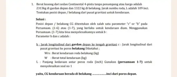 1. Berat kosong dari sedan Continental 4-pintu tanpa penumpang atau kargo adalah 2313kg di gardan depan dan 1322 kg di belakang. Jarak sumbu roda