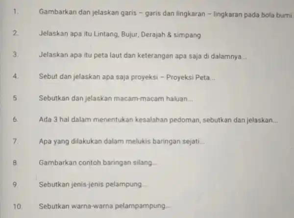 1. Gambarkan dan jelaskan garis - garis dan lingkaran -lingkaran pada bola bumi. 2. Jelaskan apa itu Lintang, Bujur, Derajah & simpang 3. Jelaskan