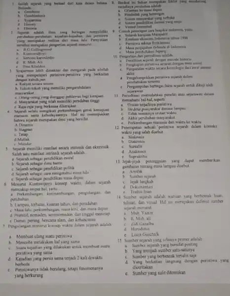 1 Intilah sejarah yang bersal dari kata dalam bahasa A. Berikut ini bukan merupakan faktor yang mendorong Belands __ terjadinya perubahan adalah __ a.