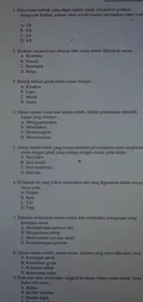 1. Jenis irama terbaik yang dapat dipilih untuk melakukan gerakan mengayun lembut.namun tidak terlalu lambat merupakan irama walt __ A. 3/8 B. 4/4 C.