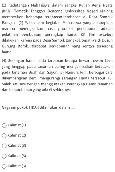 (1) Kedatangan Mahasiswa dalam rangka Kuliah Kerja Nyata (KKN) Tematik Tanggap Bencana Universitas Negeri Malang memberikan beberapa terobosan -terobosan di Desa Sambik Bangkol. (2)