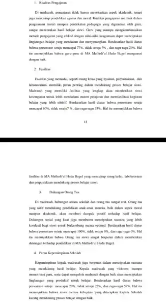 1. Kualitas Pengajaran Di madrasah, pengajaran tidak hanya menekankan aspek akademik tetapi juga mencakup pendidikan agama dan moral. Kualitas pengajaran ini, baik dalam penguasaan