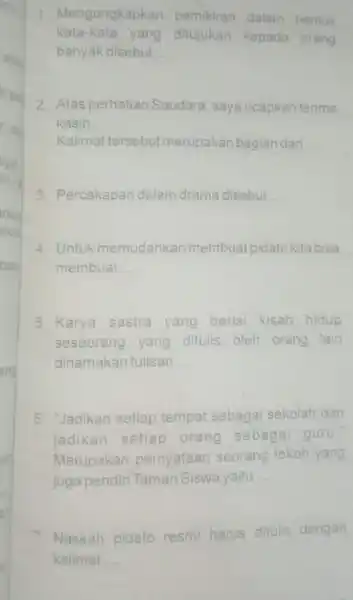 1. Mengungkapkan pemikiran dalam bentuk kata-kata yang ditujukan kepada orang banyak disebut __ 2. Atas perhatian Saudara saya ucapkan terima kasih Kalimat tersebut merupakan