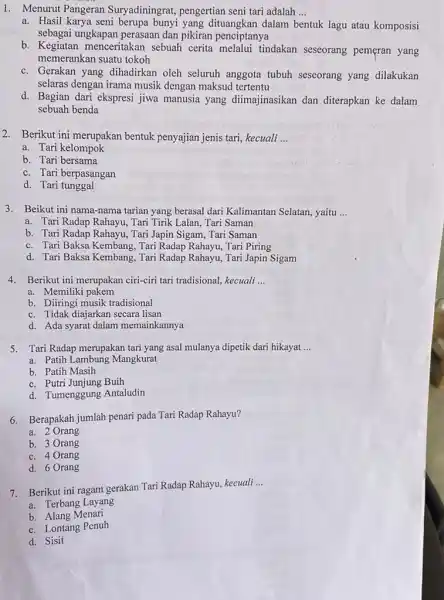 1. Menurut Pangeran Suryadiningrat, pengertian seni tari adalah __ a. Hasil karya seni yang dituangkan dalam bentuk lagu atau komposisi sebagai ungkapan perasaan dan