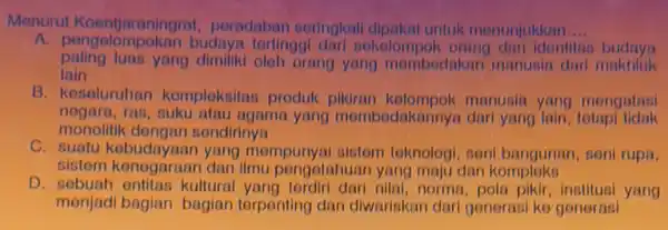 1. peradaban seringkall dipakal untuk menunjukkan __ A.budaya tortinggi dari sokolompok idontitas budaya paling luas yang dimiliki oloh orang yang mombodakan manusin dari makhluk