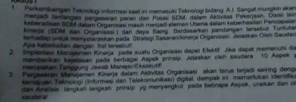 1. Perkembangan Teknolog Informasi saat ini memasuk Teknologi bidang A.1. Sangat mungkin akan keberadaan tangan pergeseran peran dan Posisi SDM, dalam Aktivitas berhasilan Pencapaian