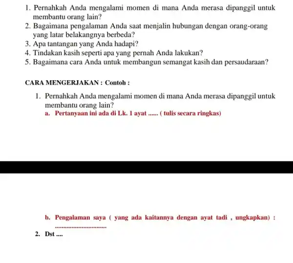 1. Pernahkah Anda mengalami momen di mana Anda merasa dipanggil untuk membantu orang lain? 2. Bagaimana pengalaman Anda saat menjalin hubungan dengan orang-orang yang