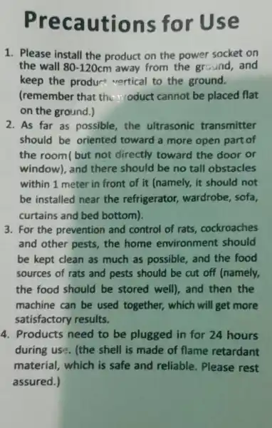 1. Please install the product on the power socket on the wall 80-120cm away from the graund,and keep the produrt vertical to the ground.