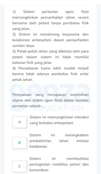 1) Sistem pertanian open field memungkinkar pemanfaat an lahan secara bersama oleh petani tanpa pembatas fisik yang jelas. 2) Sistem ini mendorong kerjasama dan