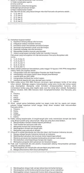 1) Tidak memaksakan agama 2) Cinta tanah air 3) Bertoleransi antarumat beragama 5) Rajin melaksanakan ibadah. Dari nilai-nilai di atas yang sesuai dengan nilai-nilai