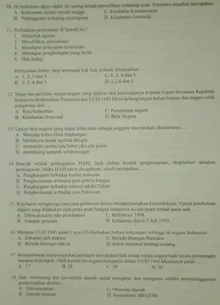 10. Di Indonesia akhir-akhir ini sering terjadi penculikan terhadap anak Peristiwa tersebut merupakan A. Kekerasan dalam rumah tangga c kemanusiaan B. Pelanggaran terhadap perempuan