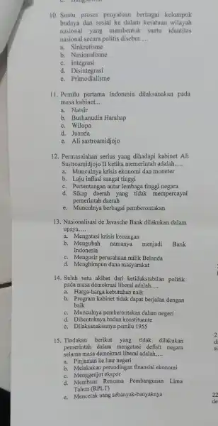 10. Suatu proses penyatuan berbagai kelompok budaya dan sosial ke dalam kesatuan wilayah nasional yang membentuk suatu identitas nasional secara politis disebut. __ a.