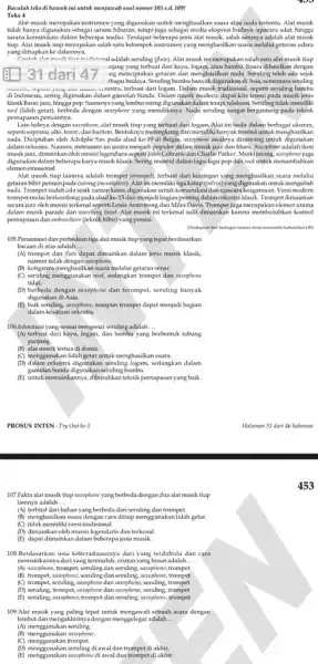 107.Fakta alat musik tiup saxophone yang berbeda dengan dua alat musik tiup lainnya adalah.. __ (A) terbuat dari bahan yang berbeda dari seruling dan