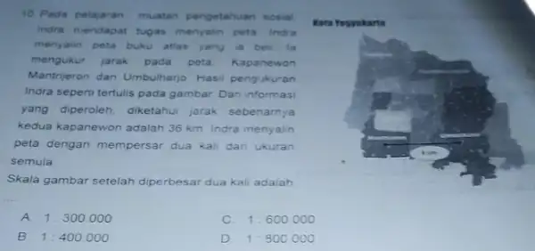 10.Pada pelajaran muatan pengetahuan sosial Indra mendapat tugas menyalin peta Indra menyalin peta buku atias yang ia beli la mengukur jarak pada peta Kapanewon