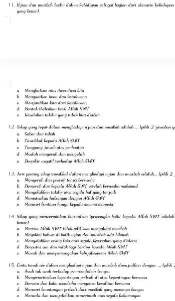 11. Ujian dan musibah hadir datam kehidupan sebaga bagian dari skenario kehidupan yang benar) a. Menghuku m atas dosa-dosa kita b. Menguatkan iman dan