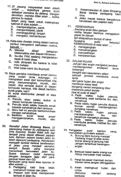 11V 1P.200712008 17.Di Jepang masyarakat telah dilatih untuk __ terjadinya gempa demikian mereka tidak akan __ ketika sebelum bencana itu-datang. Dengan gempa itu terjadi.