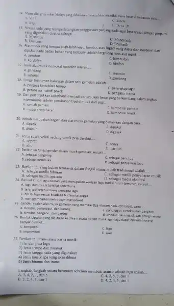 14. Nama dari grup orkes Melayu yang dahulunya terkenal dan memiliki nama besar di Indonesia yaitu __ A. ST12 B. Ungu C. Soneta 1).